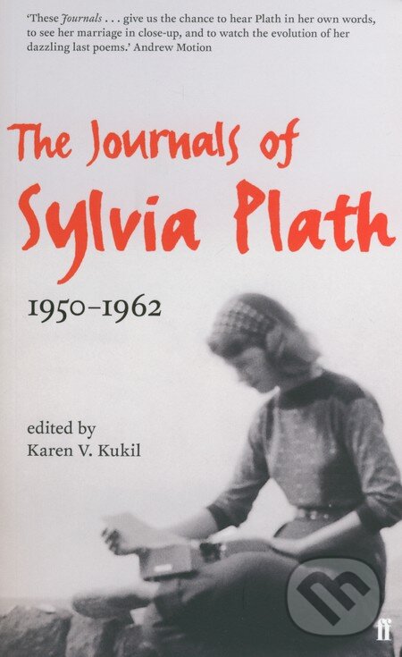 Kniha: The Journals of Sylvia Plath (Karen V. Kukil). Faber and Faber, 2014 Kniha: The Journals of Sylvia Plath (Karen V. Kukil). Faber and Faber, 2014