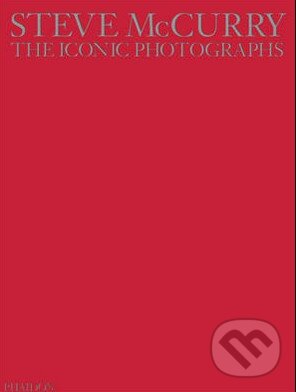 Kniha: The Iconic Photographs (Steve McCurry). Phaidon, 2011 Kniha: The Iconic Photographs (Steve McCurry). Phaidon, 2011