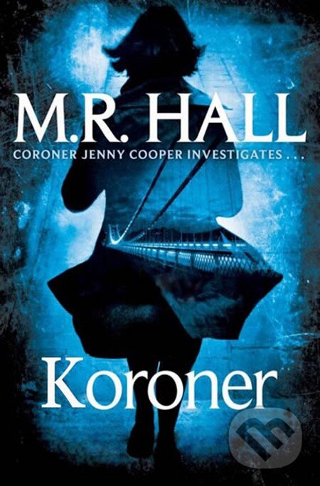 Kniha: Koroner (M.R. Hall). Galatea, 2014 Kniha: Koroner (M.R. Hall). Galatea, 2014