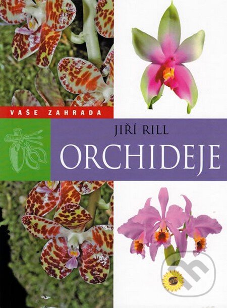 Kniha: Orchideje (Jiří Rill). SUN, 2010 Kniha: Orchideje (Jiří Rill). SUN, 2010