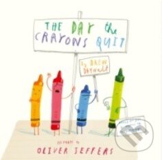 Kniha: The Day the Crayons Quit (Oliver Jeffers). HarperCollins, 2013 Kniha: The Day the Crayons Quit (Oliver Jeffers). HarperCollins, 2013