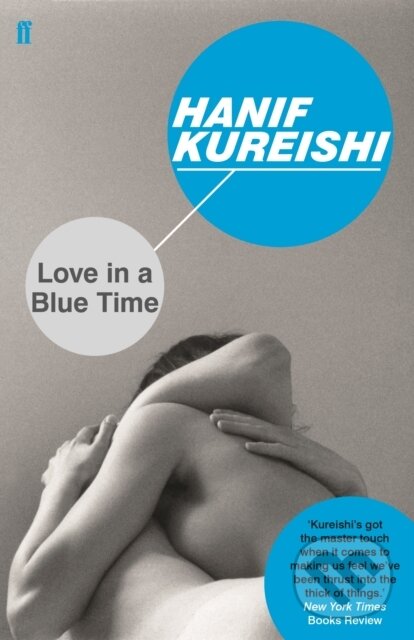 E-kniha: Love in a Blue Time (Hanif Kureishi). Faber and Faber, 2016 E-kniha: Love in a Blue Time (Hanif Kureishi). Faber and Faber, 2016