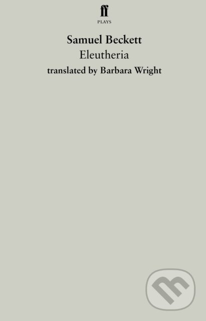 E-kniha: Eleutheria (Samuel Beckett). Faber and Faber, 2019 E-kniha: Eleutheria (Samuel Beckett). Faber and Faber, 2019