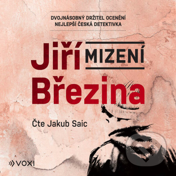 Audiokniha: Mizení (Jiří Březina). Voxi, 2022 Audiokniha: Mizení (Jiří Březina). Voxi, 2022