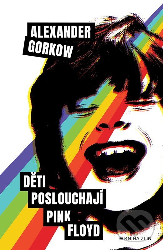 Kniha: Děti poslouchají Pink Floyd (Alexander Gorkow). Kniha Zlín, 2022 Kniha: Děti poslouchají Pink Floyd (Alexander Gorkow). Kniha Zlín, 2022