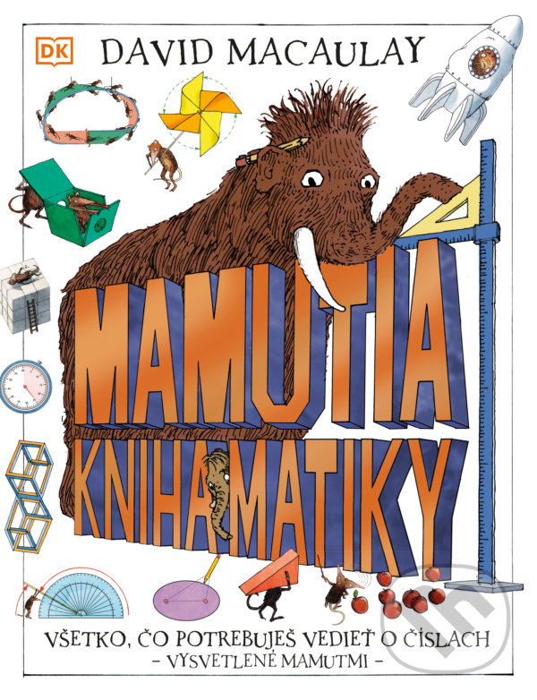 Kniha: Mamutia kniha matiky (David Macaulay). Slovart, 2022 Kniha: Mamutia kniha matiky (David Macaulay). Slovart, 2022