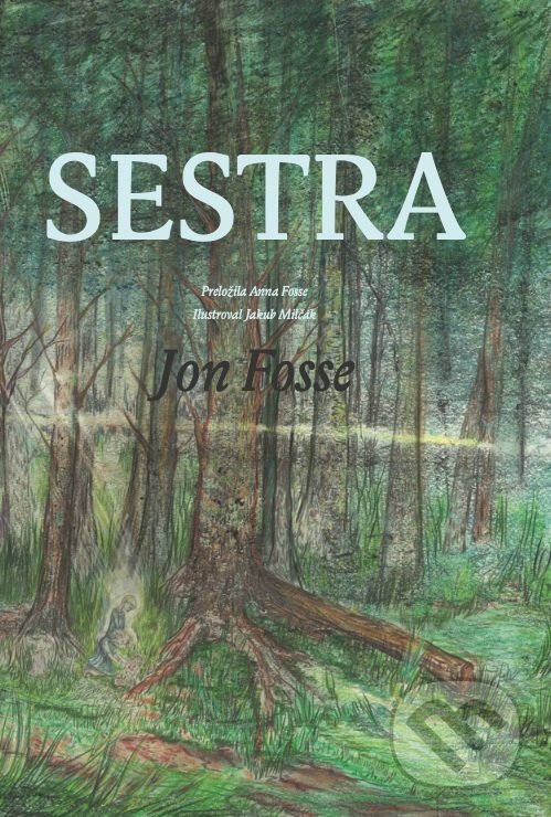 Kniha: Sestra (Jon Fosse). Modrý Peter, 2022 Kniha: Sestra (Jon Fosse). Modrý Peter, 2022