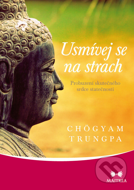 E-kniha: Usmívej se na strach (Chögyam Trungpa). Maitrea, 2018 E-kniha: Usmívej se na strach (Chögyam Trungpa). Maitrea, 2018
