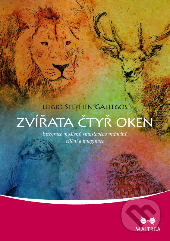 E-kniha: Zvířata čtyř oken (Eligio Stephen Gallegos). Maitrea, 2018 E-kniha: Zvířata čtyř oken (Eligio Stephen Gallegos). Maitrea, 2018