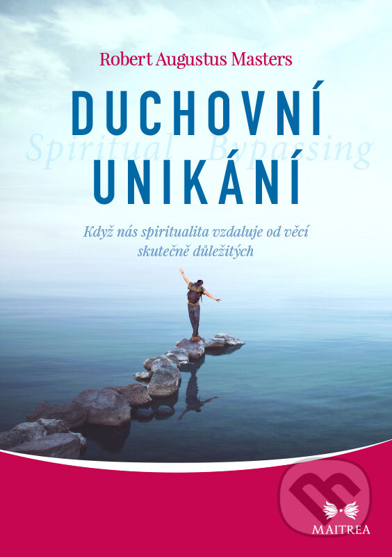 E-kniha: Duchovní unikání (Robert Augustus Masters). Maitrea, 2019 E-kniha: Duchovní unikání (Robert Augustus Masters). Maitrea, 2019