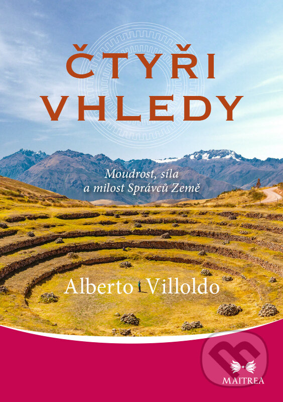 E-kniha: Čtyři vhledy (Alberto Villoldo). Maitrea, 2019 E-kniha: Čtyři vhledy (Alberto Villoldo). Maitrea, 2019