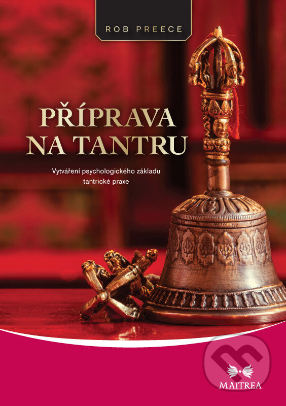 E-kniha: Příprava na tantru (Rob Preece). Maitrea, 2021 E-kniha: Příprava na tantru (Rob Preece). Maitrea, 2021