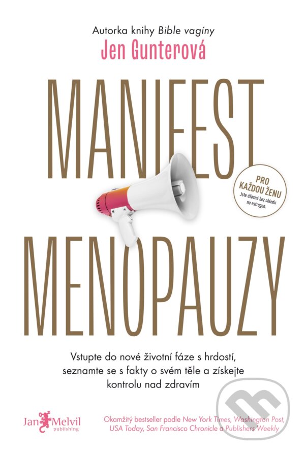 Kniha: Manifest menopauzy (Jen Gunter). Jan Melvil publishing, 2022 Kniha: Manifest menopauzy (Jen Gunter). Jan Melvil publishing, 2022