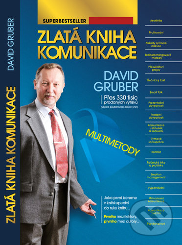 Kniha: Zlatá kniha komunikace (David Gruber). David Gruber - TECHNIKY DUŠEVNÍ PRÁCE, 2022 Kniha: Zlatá kniha komunikace (David Gruber). David Gruber - TECHNIKY DUŠEVNÍ PRÁCE, 2022