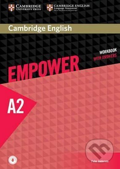 Kniha: Cambridge English Empower Elementary Workbook with Answers with Downloadable Audio (Peter Anderson). Cambridge University Press, 2015 Kniha: Cambridge English Empower Elementary Workbook with Answers with Downloadable Audio (Peter Anderson). Cambridge University Press, 2015