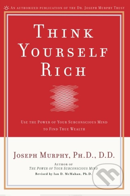 E-kniha: Think Yourself Rich (Joseph Murphy). Penguin Books, 2001 E-kniha: Think Yourself Rich (Joseph Murphy). Penguin Books, 2001