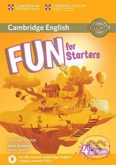 Kniha: Fun for Starters: Teacher´s Book with Downloadable Audio (Anne Robinson). Cambridge University Press, 2016 Kniha: Fun for Starters: Teacher´s Book with Downloadable Audio (Anne Robinson). Cambridge University Press, 2016