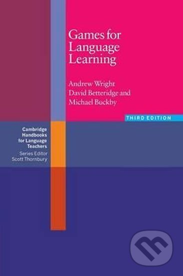 Kniha: Games for Language Learning, 3rd edition: Paperback (Andrew Wright). Cambridge University Press, 2006 Kniha: Games for Language Learning, 3rd edition: Paperback (Andrew Wright). Cambridge University Press, 2006