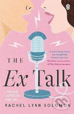 Kniha: The Ex Talk (Rachel Lynn Solomon). Penguin Books, 2022 Kniha: The Ex Talk (Rachel Lynn Solomon). Penguin Books, 2022