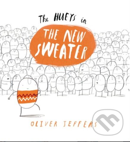 Kniha: The New Sweater (Oliver Jeffers). Philomel, 2012 Kniha: The New Sweater (Oliver Jeffers). Philomel, 2012