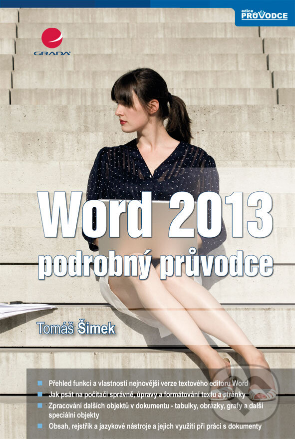 E-kniha: Word 2013 (Tomáš Šimek). Grada, 2013 E-kniha: Word 2013 (Tomáš Šimek). Grada, 2013