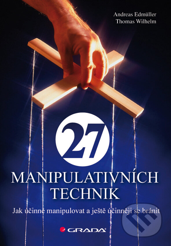 E-kniha: 27 manipulativních technik (Andreas Edmüller a Thomas Wilhelm). Grada, 2010 E-kniha: 27 manipulativních technik (Andreas Edmüller a Thomas Wilhelm). Grada, 2010
