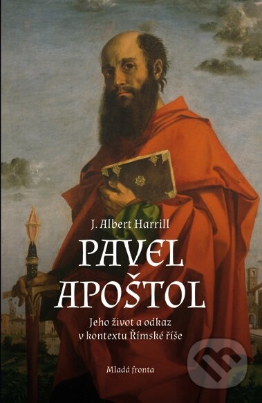 Kniha: Pavel Apoštol (J. Albert Harrill). Mladá fronta, 2015 Kniha: Pavel Apoštol (J. Albert Harrill). Mladá fronta, 2015