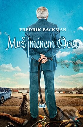 Kniha: Muž jménem Ove (Fredrik Backman). Host, 2014 Kniha: Muž jménem Ove (Fredrik Backman). Host, 2014