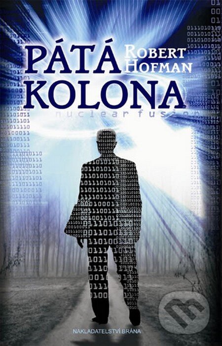 Kniha: Pátá kolona (Robert Hofman). Brána, 2011 Kniha: Pátá kolona (Robert Hofman). Brána, 2011