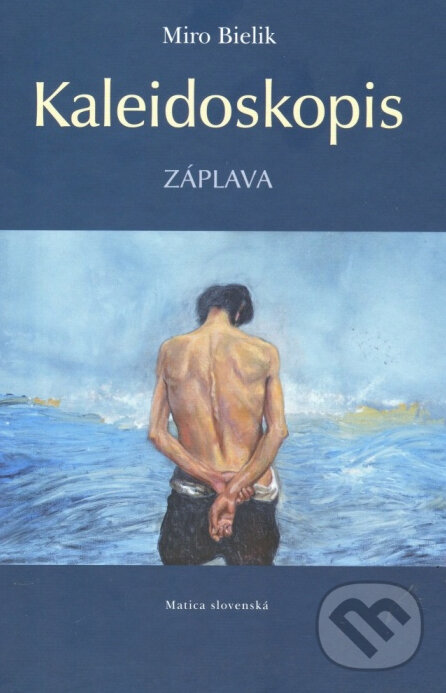 Kniha: Kaleidoskopis (Miro Bielik). Matica slovenská, 2013 Kniha: Kaleidoskopis (Miro Bielik). Matica slovenská, 2013