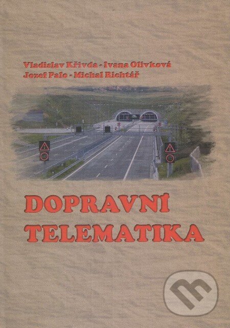 Kniha: Dopravní telematika (Vladislav Křivda a kolektiv). EDIS, 2009 Kniha: Dopravní telematika (Vladislav Křivda a kolektiv). EDIS, 2009