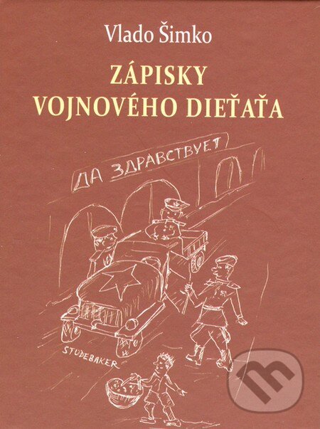 Kniha: Zápisky vojnového dieťaťa (Vlado Šimko). Petrus, 2014 Kniha: Zápisky vojnového dieťaťa (Vlado Šimko). Petrus, 2014