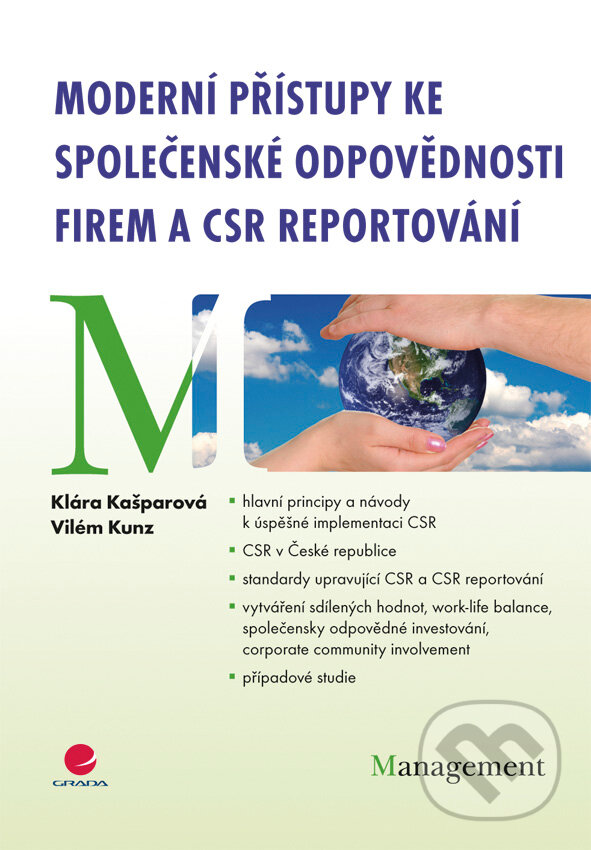 E-kniha: Moderní přístupy ke společenské odpovědnosti firem a CSR reportování (Klára Kašparová a Vilém Kunz). Grada, 2013 E-kniha: Moderní přístupy ke společenské odpovědnosti firem a CSR reportování (Klára Kašparová a Vilém Kunz). Grada, 2013