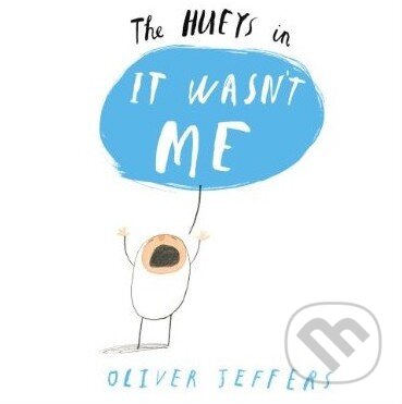 Kniha: It wasn't Me (Oliver Jeffers). Philomel, 2014 Kniha: It wasn't Me (Oliver Jeffers). Philomel, 2014