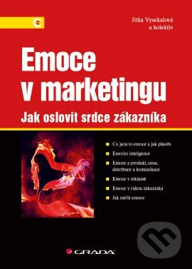 Kniha: Emoce v marketingu (Jitka Vysekalová a kolektív). Grada, 2014 Kniha: Emoce v marketingu (Jitka Vysekalová a kolektív). Grada, 2014