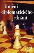 Kniha: Umění diplomatického jednání (Frank Naumann). Portál, 2014 Kniha: Umění diplomatického jednání (Frank Naumann). Portál, 2014