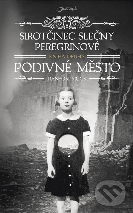 Kniha: Sirotčinec slečny Peregrinové 2: Podivné město (Ransom Riggs). Jota, 2014 Kniha: Sirotčinec slečny Peregrinové 2: Podivné město (Ransom Riggs). Jota, 2014