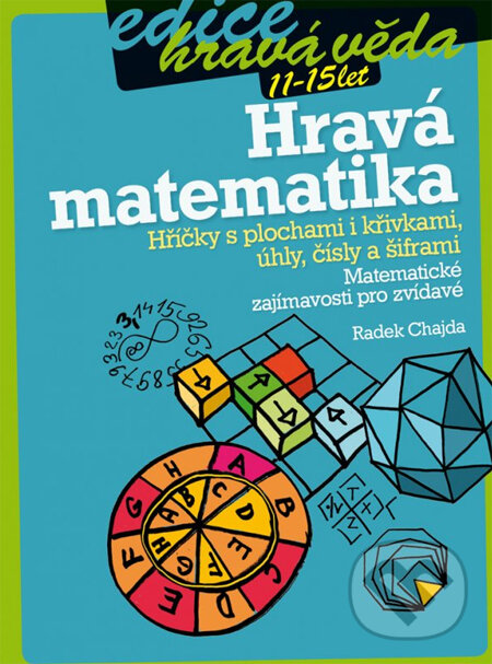 Kniha: Hravá matematika (Edika). Edika, 2012 Kniha: Hravá matematika (Edika). Edika, 2012