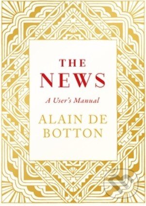 Kniha: The News (Alain de Botton). Hamish Hamilton, 2014 Kniha: The News (Alain de Botton). Hamish Hamilton, 2014