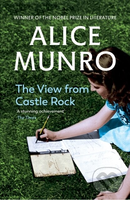 Kniha: The View from Castle Rock (Alice Munro). Vintage, 2007 Kniha: The View from Castle Rock (Alice Munro). Vintage, 2007