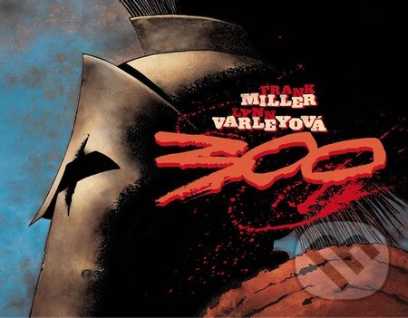Kniha: 300: Bitva u Thermopyl (Frank Miller a Lynn Varleyová). ComicsCentrum, 2014 Kniha: 300: Bitva u Thermopyl (Frank Miller a Lynn Varleyová). ComicsCentrum, 2014