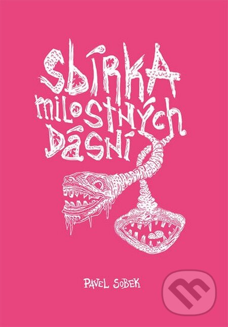 Kniha: Sbírka milostných dásní (Pavel Sobek). No Limits, 2014 Kniha: Sbírka milostných dásní (Pavel Sobek). No Limits, 2014