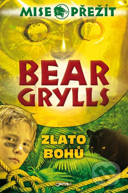 E-kniha: Mise přežití: Zlato bohů (Bear Grylls). Jota, 2012 E-kniha: Mise přežití: Zlato bohů (Bear Grylls). Jota, 2012