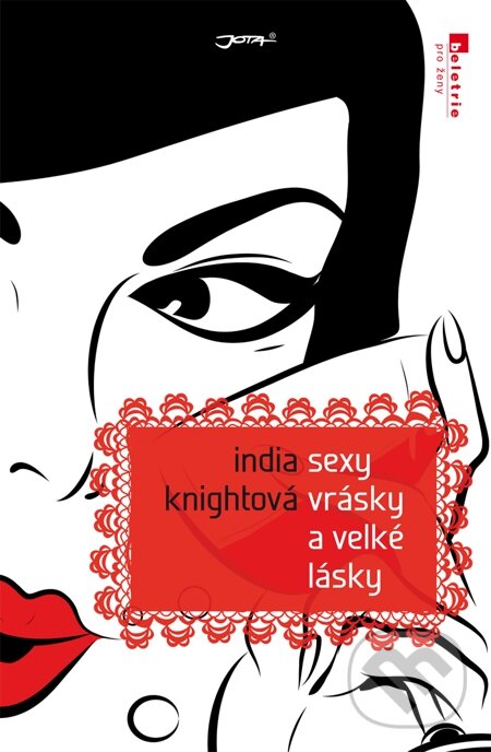 E-kniha: Sexy vrásky a velké lásky (India Knightová). Jota, 2013 E-kniha: Sexy vrásky a velké lásky (India Knightová). Jota, 2013