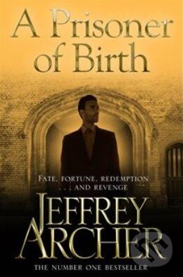 Kniha: A Prisoner of Birth (Jeffrey Archer). Pan Macmillan, 2013 Kniha: A Prisoner of Birth (Jeffrey Archer). Pan Macmillan, 2013
