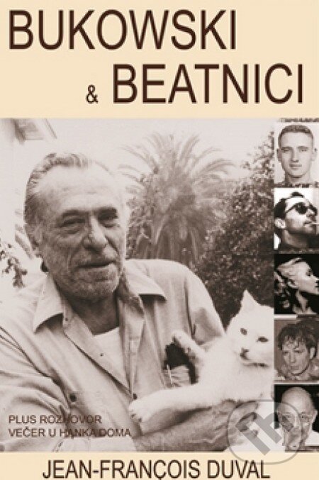 Kniha: Bukowski a beatnici (Jean-François Duval). Pragma, 2014 Kniha: Bukowski a beatnici (Jean-François Duval). Pragma, 2014