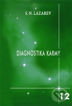 Kniha: Diagnostika karmy 12 (Sergej N. Lazarev). Raduga Verlag, 2014 Kniha: Diagnostika karmy 12 (Sergej N. Lazarev). Raduga Verlag, 2014