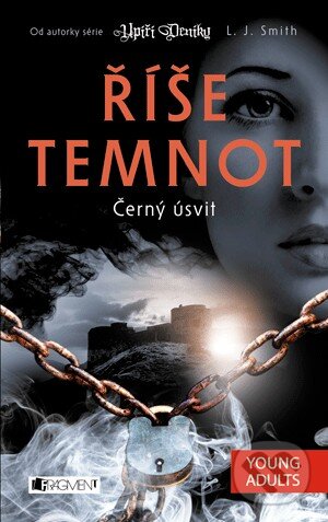 Kniha: Říše temnot 8: Černý úsvit (L.J. Smith). Nakladatelství Fragment, 2014 Kniha: Říše temnot 8: Černý úsvit (L.J. Smith). Nakladatelství Fragment, 2014