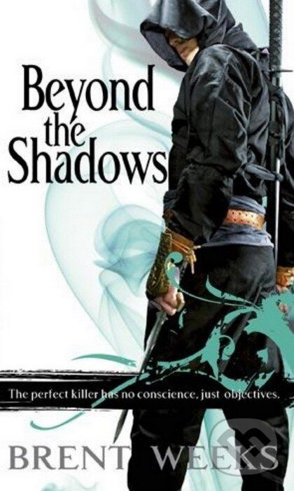 Kniha: Beyond the Shadows (Brent Weeks). Orbit, 2008 Kniha: Beyond the Shadows (Brent Weeks). Orbit, 2008