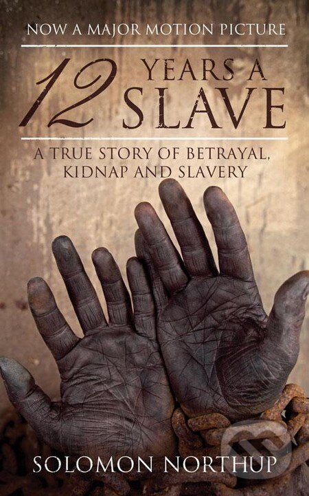 Kniha: 12 Years a Slave (Solomon Northup). Hesperus Press, 2013 Kniha: 12 Years a Slave (Solomon Northup). Hesperus Press, 2013